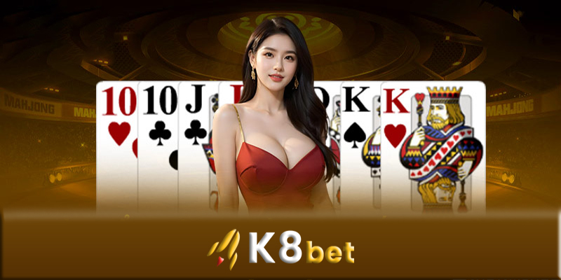 Game bài K8bet - Cách tăng cường kỹ năng chơi game bài K8bet